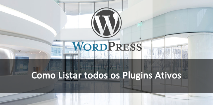 Listando os Plugins ativos e válidos no Wordpress