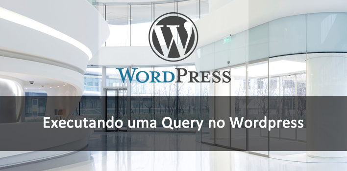 Como executar um Query no WordPress utilizando objeto "wpdb"