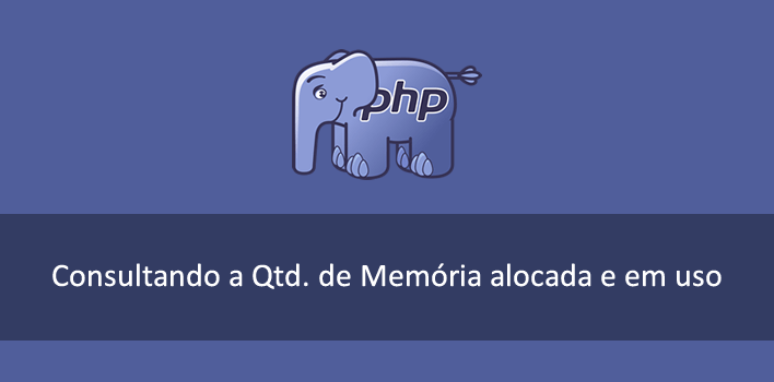 quantidade de memória em uso, alocada e limitada para o PHP