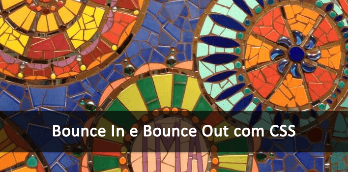 criando os efeitos de Bounce In e Bounce Out  com CSS