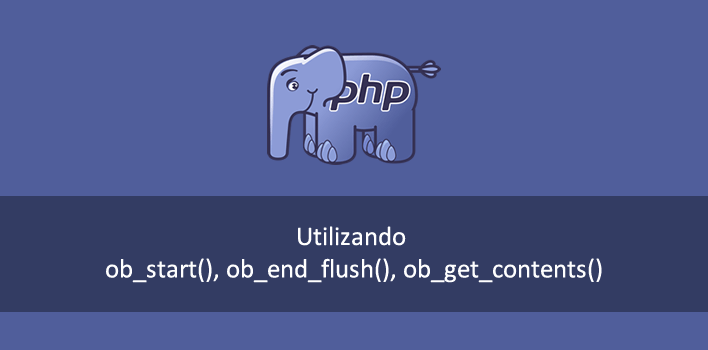 Funções de controle de saída no PHP