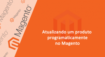Como atualizar um produto no Magento programaticamente