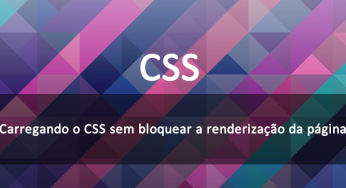 Carregando CSS sem bloquear a renderização da página