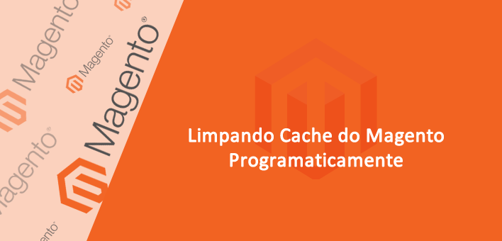 Limpando cache no Magento programaticamente