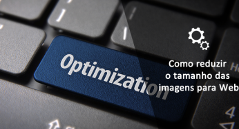 Reduzir o tamanho das imagens para Web (otimização)