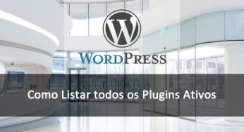 Listando os Plugins ativos e válidos no WordPress