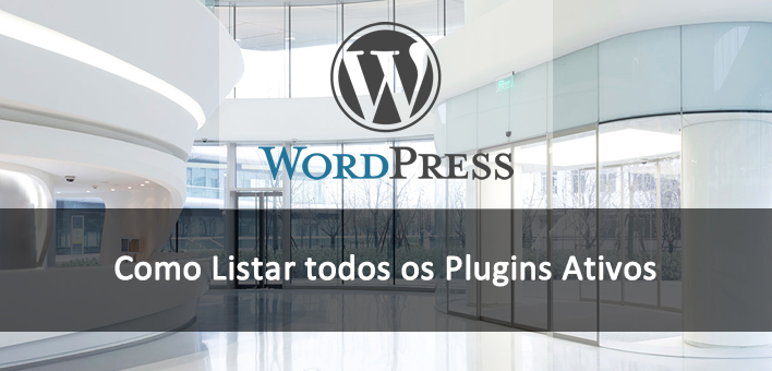 Listando os Plugins ativos e válidos no WordPress