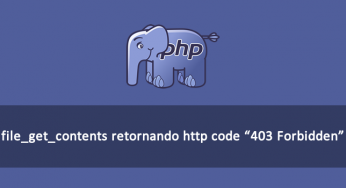 file_get_contents retornando http code 403 – “403 Forbidden”