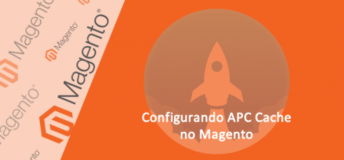 Como configurar o APC Cache no Magento