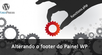 Como alterar o footer no painel do WordPress pelo “functions.php”