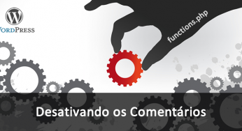 Desativando os comentários nos Posts – WordPress