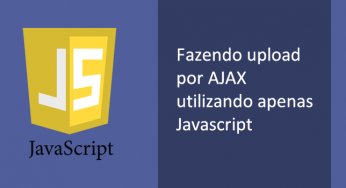 AJAX file upload – Como fazer upload de um arquivo por Ajax