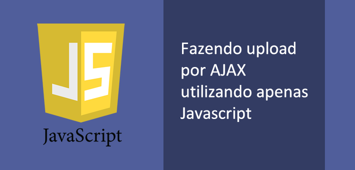 AJAX file upload – Como fazer upload de um arquivo por Ajax