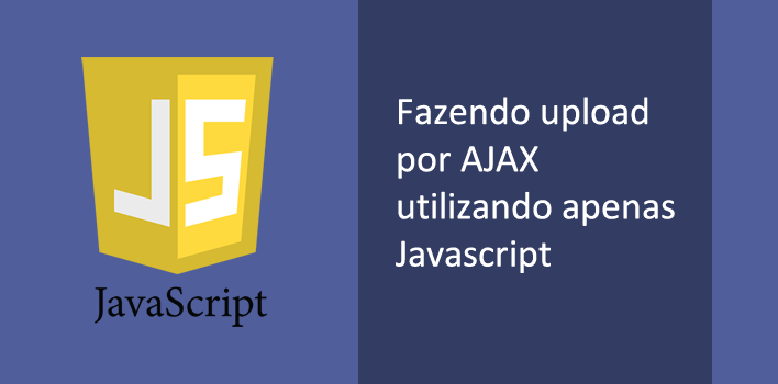 AJAX file upload – Como fazer upload de um arquivo por Ajax