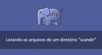 Cmo listar todos os arquivos contidos em uma pasta no PHP
