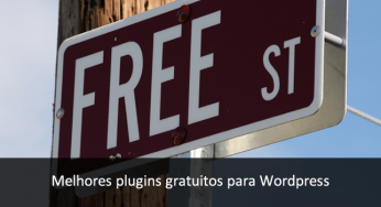Melhores plugins gratuitos para WordPress (2017 – parte 01)