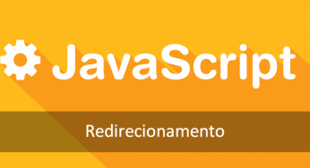 Javascript Redirect – Como criar um redirecionamento