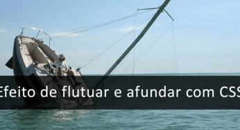 Efeito “float” e “sink”, flutuar e afundar com CSS 3