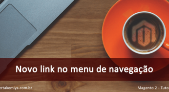 Adicionando um link no menu minha conta – Magento 2