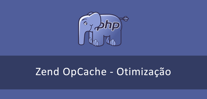 Como melhorar o desempenho do PHP com o Zend OpCache