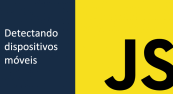 Como detectar dispositivos moveis, iOS / Android, com Javascript