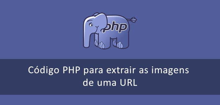 Código PHP para extrair as imagens de uma URL (website)