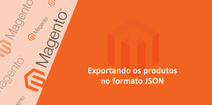 Exportando os produtos no formato JSON Magento