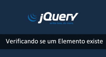 Verificar se elemento existe com jQuery ou Javascript