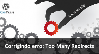 Corrigindo erro “Too Many Redirects Issue” no WordPress