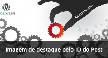Recuperar a imagem de destaque de um Post no WordPress