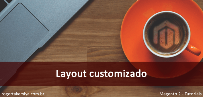 Layout customizado para uma Página CMS – Magento 2