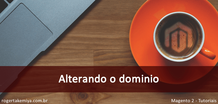 Como alterar domínio no Magento 2 – Banco de dados
