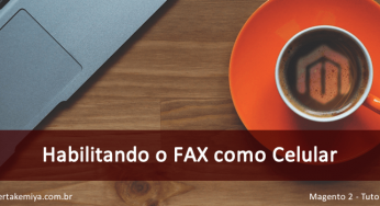 Como habilitar o campo FAX como celular no Magento 2