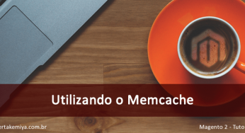 Como utilizar o Memcache no Magento 2
