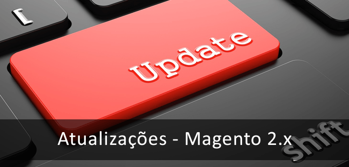 Atualizações importantes de segurança e funcionalidade Magento 2.x