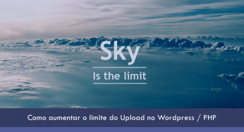 WordPress – ultrapassa o limite de tamanho de arquivo para envio deste site.