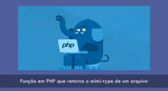 mime type – Função em PHP que retorna o mimi-type de um arquivo