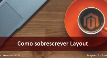 Como sobrescrever layout no Magento 2