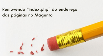 Removendo “index.php” do endereço das páginas no Magento
