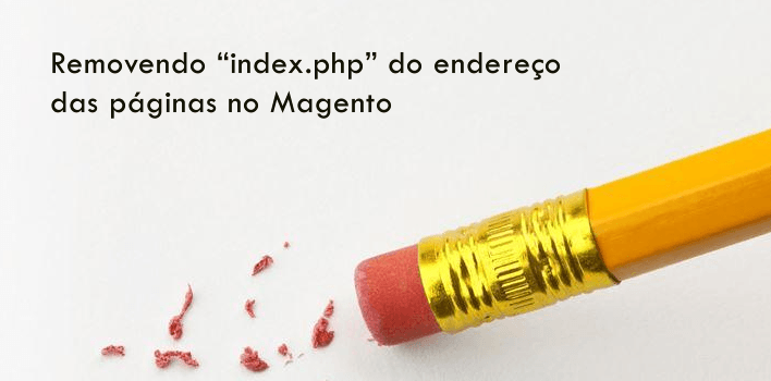 Removendo "index.php" do endereço das páginas no Magento