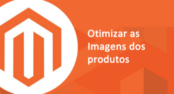 Otimizar Imagens dos produtos no Magento 2