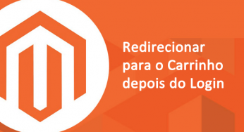 Redirecionar o cliente para o Carrinho depois do Login no Magento 2