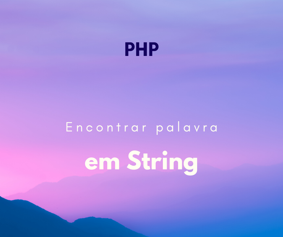 Strpos no PHP – Encontrar uma string/palavra em um texto